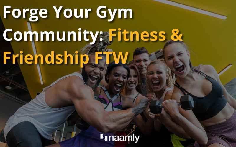 Forge Your Gym Community: Fitness & Friendship FTW