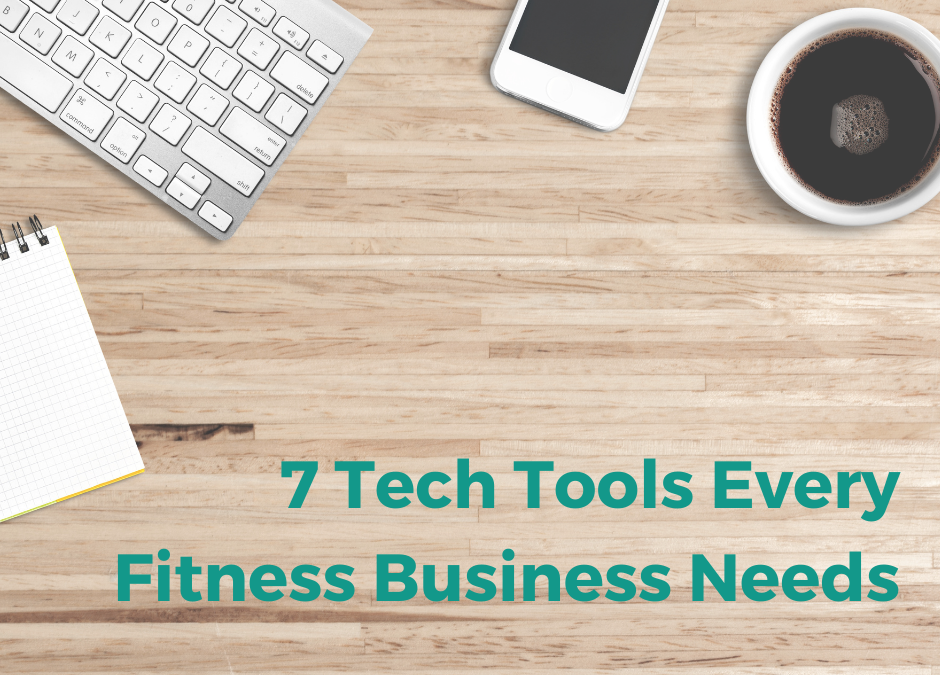 7 Tech Tools Every Fitness Business Needs