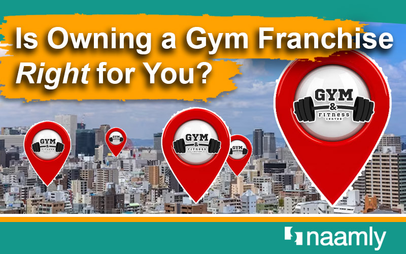 Is Owning a Gym Franchise Right for You?