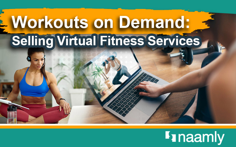 Workouts on Demand: Selling Virtual Fitness Services