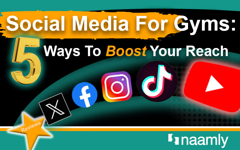 Social Media For Gyms: 5 Ways To Boost Your Reach