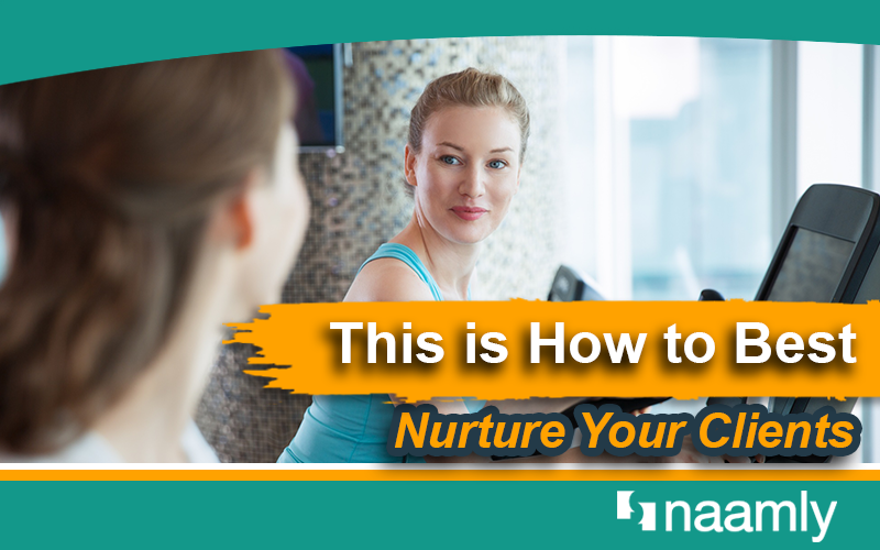 This is How to Best Nurture Your Clients