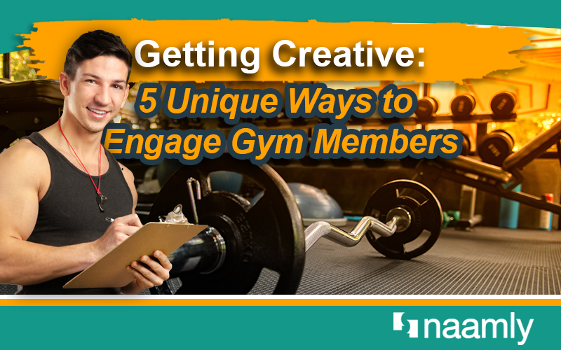 Getting Creative: 5 Unique Ways to Engage Gym Members