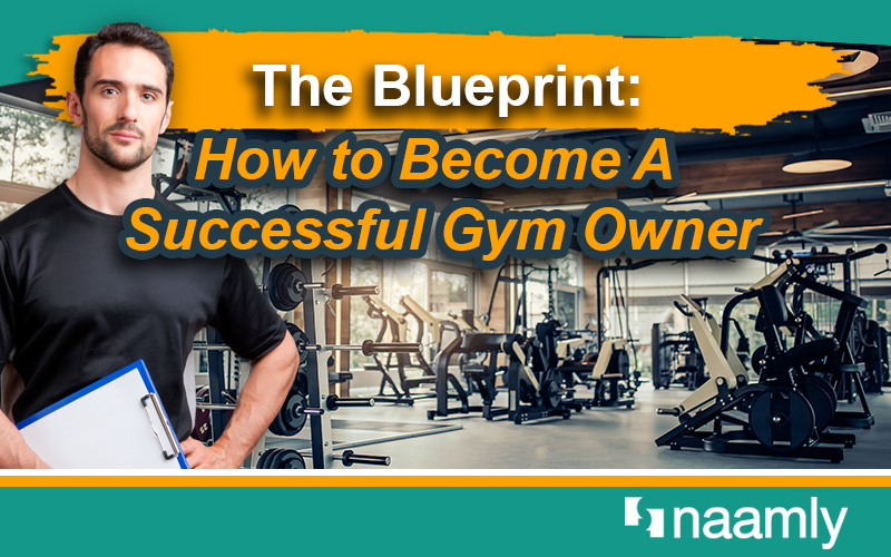 The Blueprint: How to Become A Successful Gym Owner