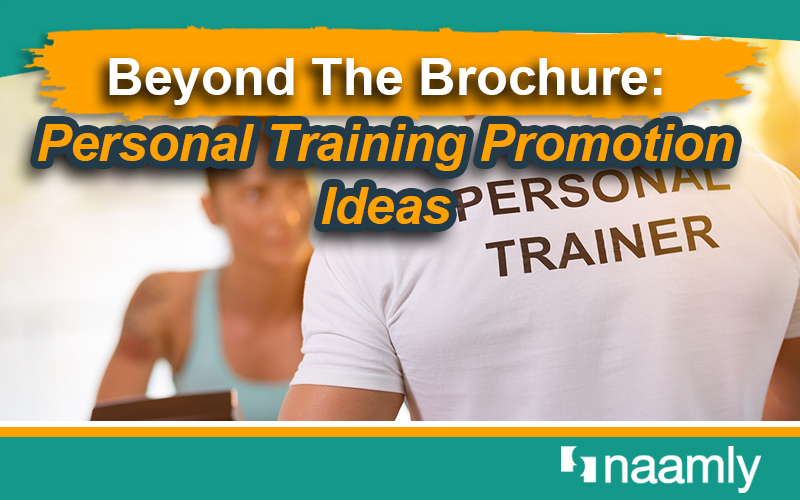 Beyond The Brochure: Personal Training Promotion Ideas 