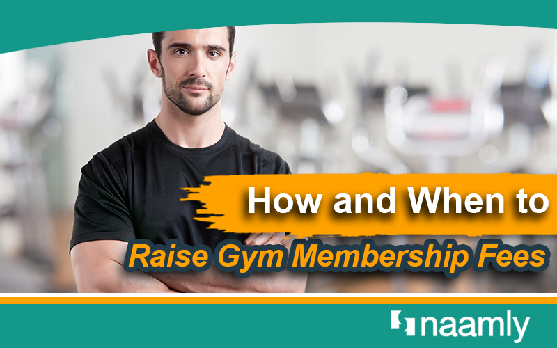 How and When to Raise Gym Membership Fees