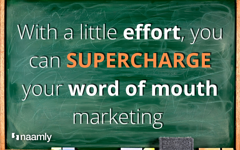 Supercharge your word of mouth marketing!