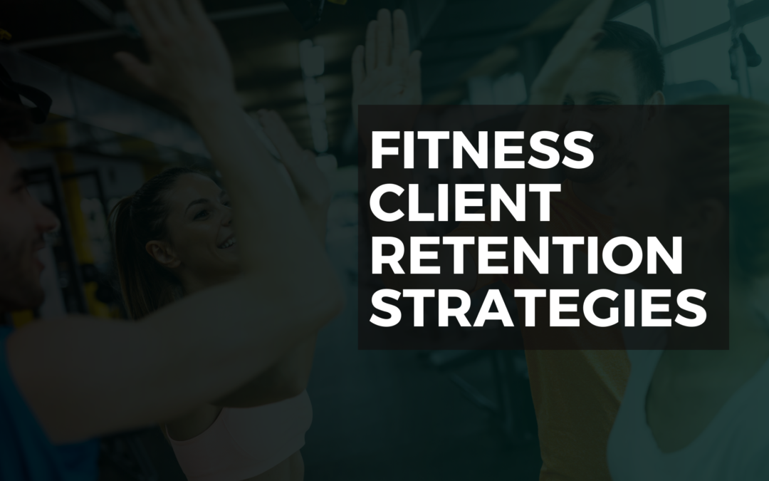 Fitness Client Retention Strategies