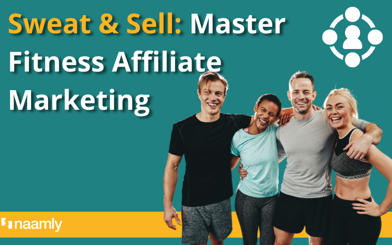 Sweat & Sell: Master Fitness Affiliate Marketing