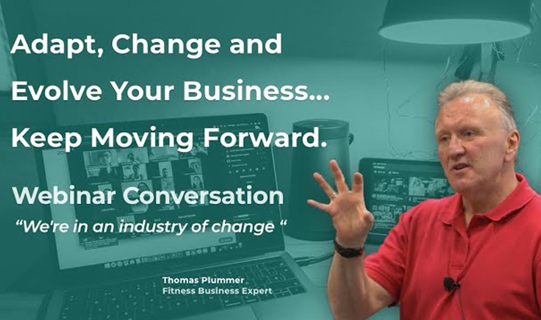 Adapt, Change and Evolve Your Business… Keep Moving Forward